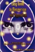 Easy Guide to Mesmerism & Hypnotism